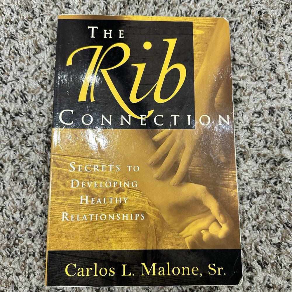 The Rib Connection: Secrets to Developing Healthy Relationships by Carlos Malone